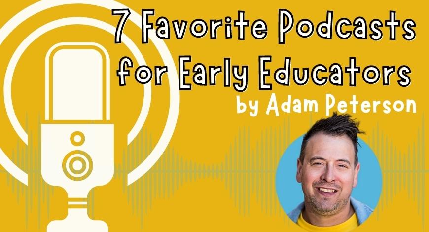 Favorite Podcasts for Early Educators